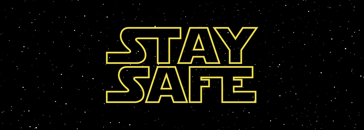 stay safe stay safe